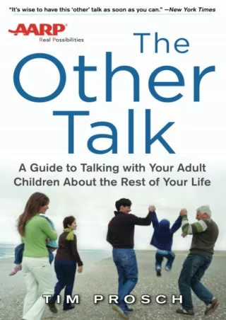 [PDF ✔Read❤ ONLINE] AARP The Other Talk: A Guide to Talking with Your Adult Chil