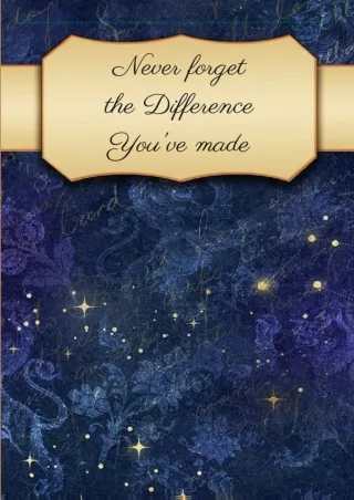 [PDF ✔Read❤ ONLINE] Never Forget The Difference You've Made: Lined Journal Noteb