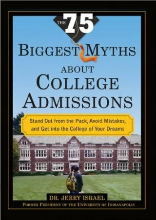 [✔Read❤ ⭐DOWNLOAD⭐]  The 75 Biggest Myths about College Admissions: Stand Out fr