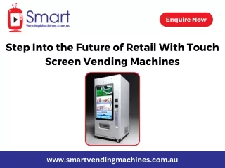 Step Into the Future of Retail With Touch Screen Vending Machines