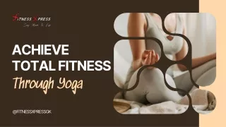 Achieve Total Fitness with Yoga Professionals