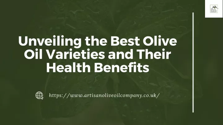 unveiling the best olive oil varieties and their
