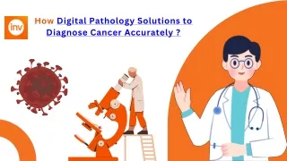 How Digital Pathology Solutions to Diagnose Cancer Accurately ?