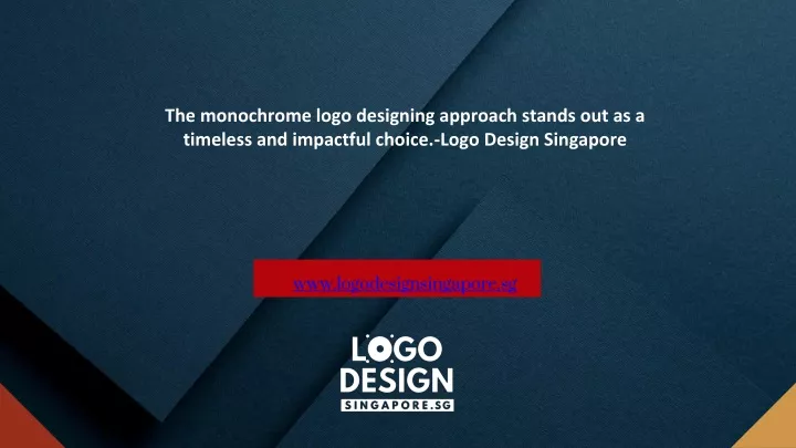the monochrome logo designing approach stands