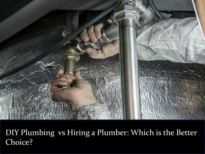 diy plumbing vs hiring a plumber which
