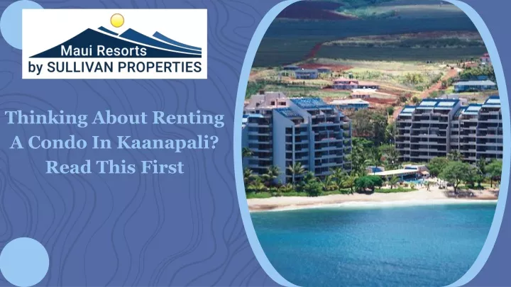 thinking about renting a condo in kaanapali read