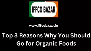 Top 3 Reasons Why You Should Go for Organic Foods