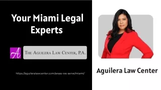 Aguilera Law Center - Your Miami Legal Experts