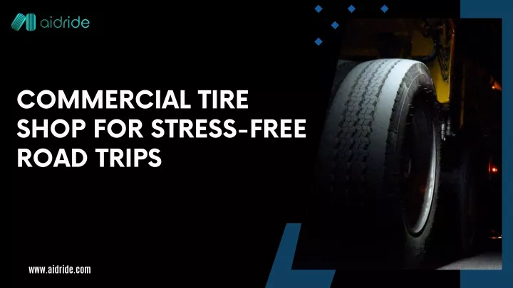 commercial tire shop for stress free road trips