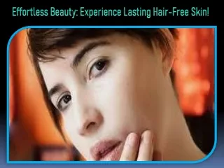 Effortless Beauty Experience Lasting Perfection with Permanent Hair Removal