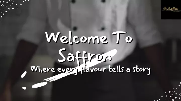 welcome to welcome to saffron saffron where every