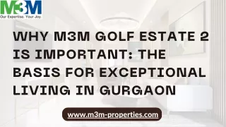 Why M3M Golf Estate 2 is Important The Basis for Exceptional Living in Gurgaon