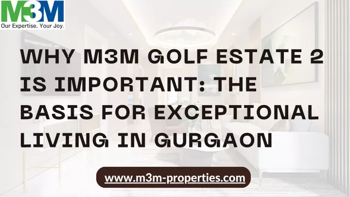 why m3m golf estate 2 is important the basis