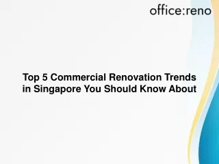 Top 5 Commercial Renovation Trends in Singapore You Should Know About