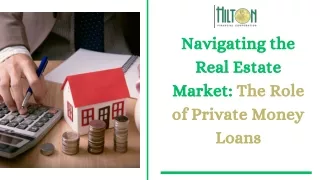 Navigating the Real Estate Market: The Role of Private Money Loans