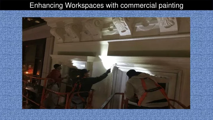 enhancing workspaces with commercial painting