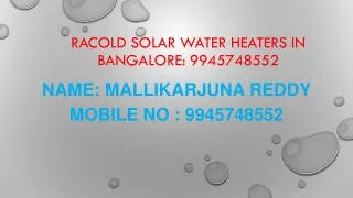 Racold Solar Water Heater in Bangalore: @ 9945748552