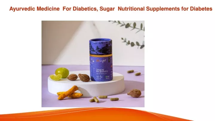 ayurvedic medicine for diabetics sugar nutritional supplements for diabetes