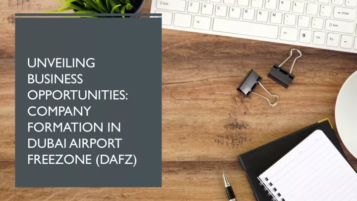 unveiling business opportunities company formation in dubai airport freezone dafz