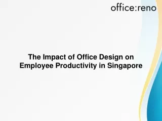 The Impact of Office Design on Employee Productivity in Singapore