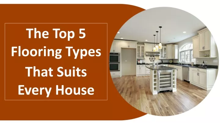 the top 5 flooring types that suits every house