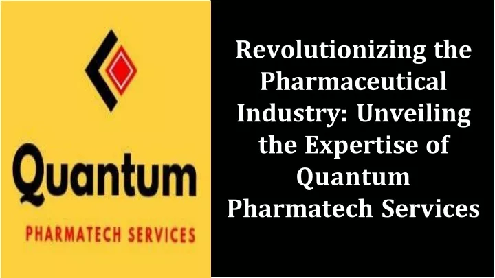 revolutionizing the pharmaceutical industry
