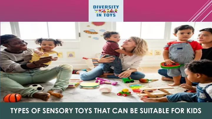 types of sensory toys that can be suitable
