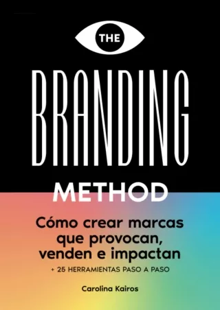 [PDF] DOWNLOAD THE BRANDING METHOD: cómo crear marcas que provocan, venden e impactan: Una guía paso a paso con