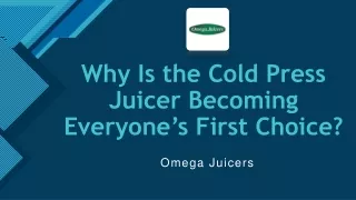 Why Is the Cold Press Juicer Becoming Everyone’s First Choice?