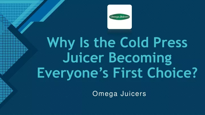 why is the cold press juicer becoming everyone s first choice