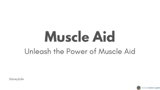 muscle aid unleash the power of muscle aid