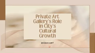Private Art Gallery's Role in City's Cultural Growth