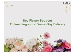 Buy Flower Bouquet Online Singapore: Same-Day Delivery