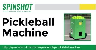 Spinshot Sports UK Pickleball Machine - Your Path to Excellence