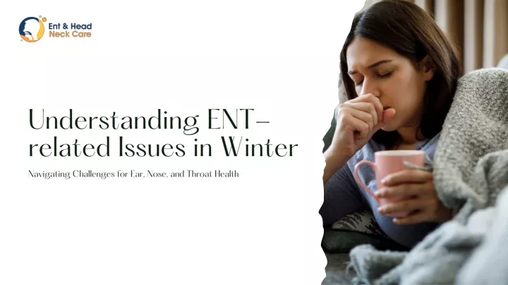 understanding ent related issues in winter