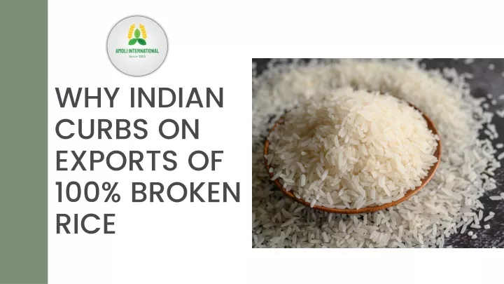 why indian curbs on exports of 100 broken rice