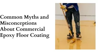 Common Myths and Misconceptions About Commercial Epoxy Floor Coating