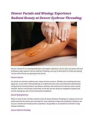 Denver Facials and Waxing - Experience Radiant Beauty at Denver Eyebrow Threading