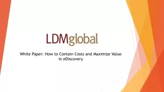 White Paper: How to Contain Costs and Maximize Value in eDiscovery