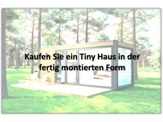 Wo kann man ein fertig montiertes Tiny Haus kaufen?