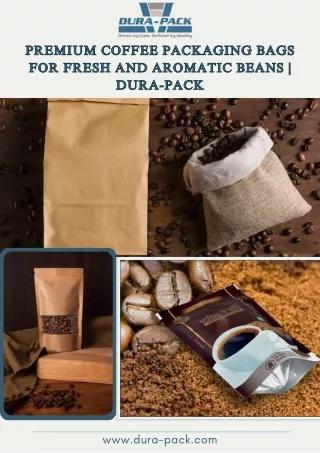 Premium Coffee Packaging Bags for Fresh and Aromatic Beans | Dura-Pack
