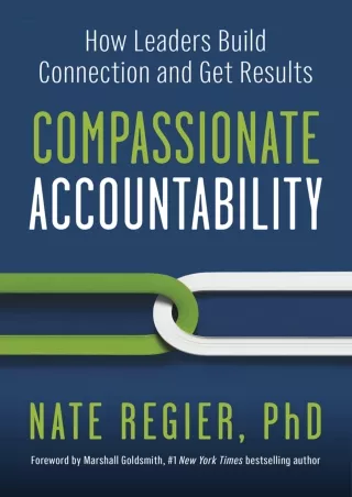 READ EBOOK [PDF] Compassionate Accountability: How Leaders Build Connection and Get Results