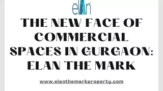 The New Face of Commercial Spaces in Gurgaon Elan The Mark