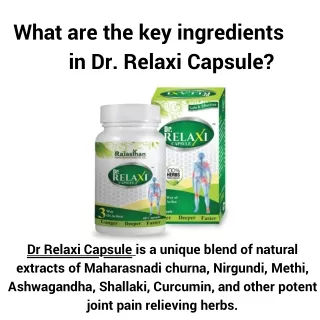 What are the key ingredients in Dr. Relaxi Capsule