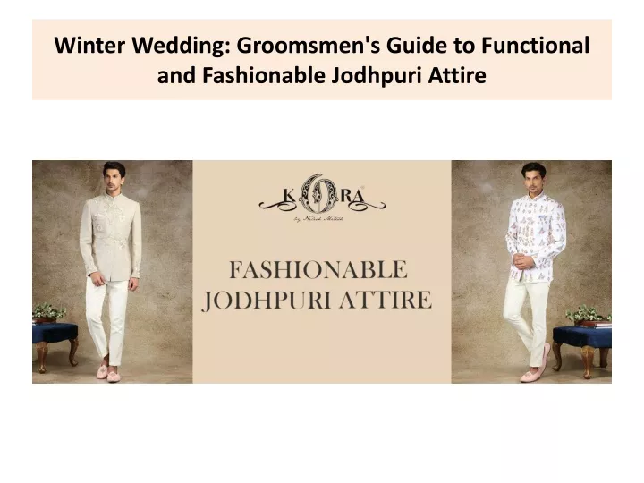 winter wedding groomsmen s guide to functional and fashionable jodhpuri attire