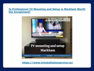 Is TV Mounting and Setup in Markham Worth the Investment