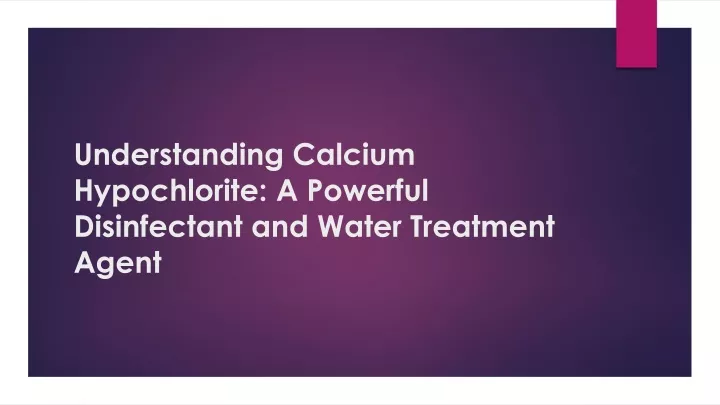 understanding calcium hypochlorite a powerful disinfectant and water treatment agent