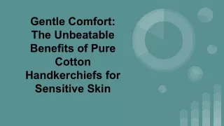 Gentle Comfort_ The Unbeatable Benefits of Pure Cotton Handkerchiefs for Sensitive Skin