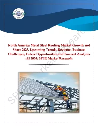 North America Metal Steel Roofing Market, Size, Share Forecast till 2033.