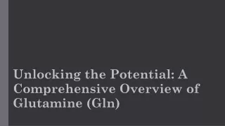 Unlocking the Potential: A Comprehensive Overview of Glutamine (Gln)